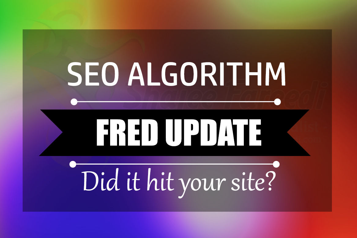 Google Fred Update 2022 – Tips to Optimize Your Site for better Ranking!